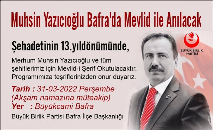 Muhsin Yazıcıoğlu Bafra’da Mevlid ile Anılacak