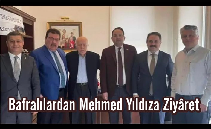 Bafralılardan Mehmed Yıldıza Ziyâret
