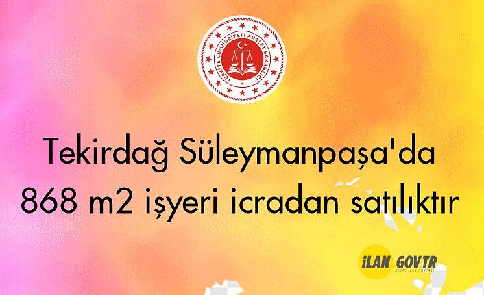 Tekirdağ Süleymanpaşa'da 868 m² işyeri icradan satılıktır