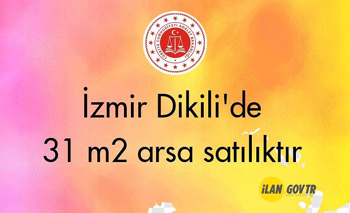 İzmir Dikili'de 31 m² arsa mahkemeden satılıktır