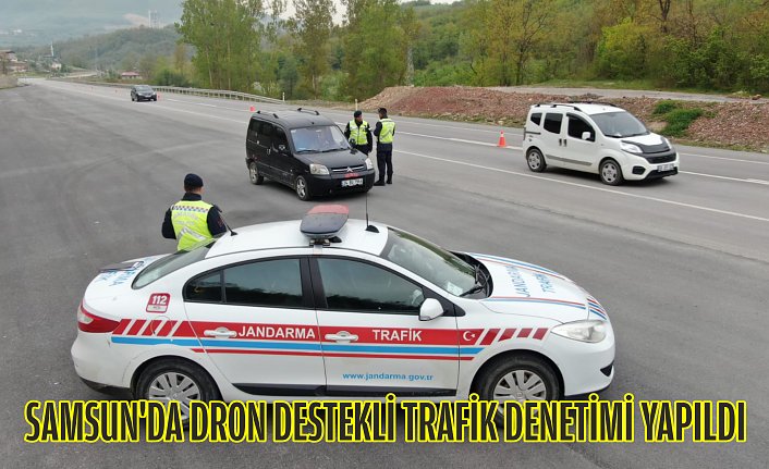 SAMSUN'DA DRON DESTEKLİ TRAFİK DENETİMİ YAPILDI