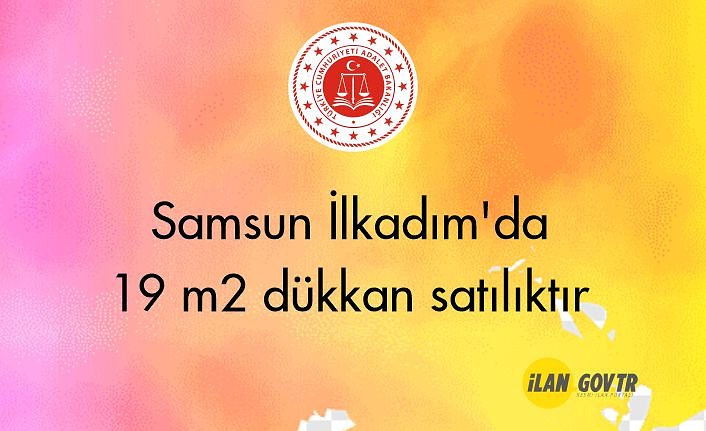 Samsun İlkadım'da 19 m² dükkan mahkemeden satılıktır