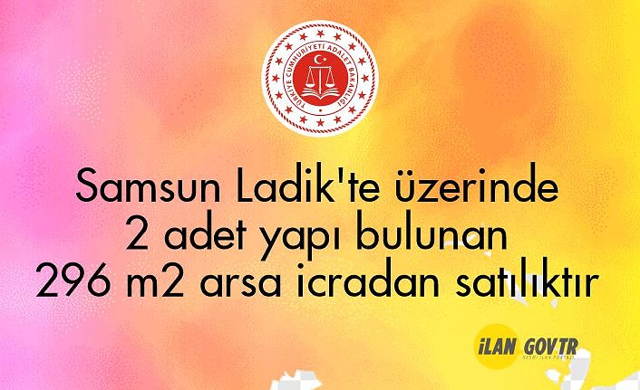 Samsun Ladik'te üzerinde 2 adet yapı bulunan 296 m² arsa icradan satılıktır