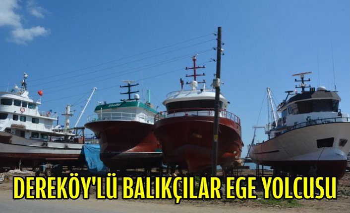 DEREKÖY'LÜ BALIKÇILAR EGE YOLCUSU