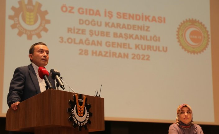 Öz Gıda-İş Sendikası Genel Başkanı Şahin, Rize'de konuştu: