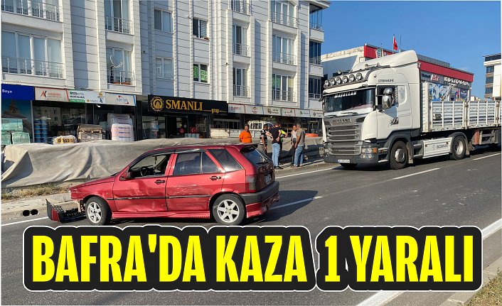 BAFRA'DA KAZA  1 YARALI