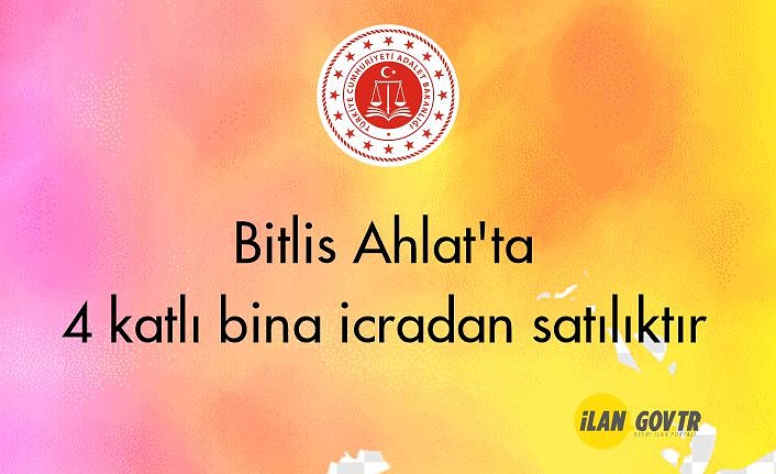 Bitlis Ahlat'ta 4 katlı bina icradan satılıktır