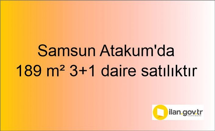 Samsun Atakum'da 189 m² 3+1 daire icradan satılıktır