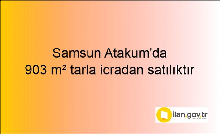 Samsun Atakum'da 903 m² tarla icradan satılıktır