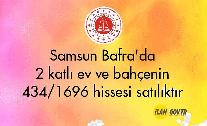 Samsun Bafra'da 2 katlı ev ve bahçenin 434/1696 hissesi icradan satılıktır