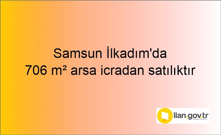 Samsun İlkadım'da 706 m² arsa icradan satılıktır