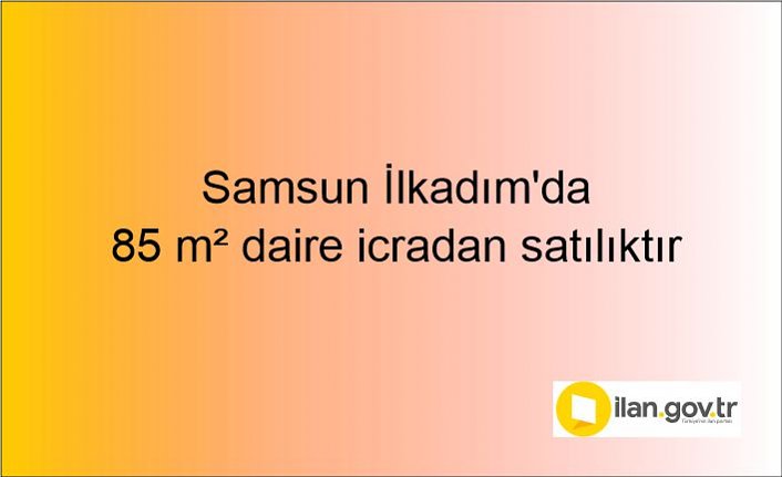 Samsun İlkadım'da 85 m² daire icradan satılıktır