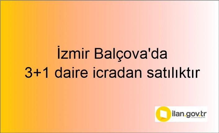 İzmir Balçova'da 3+1 daire icradan satılıktır