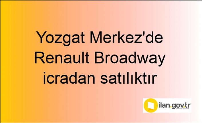 Yozgat Merkez'de Renault Broadway icradan satılıktır