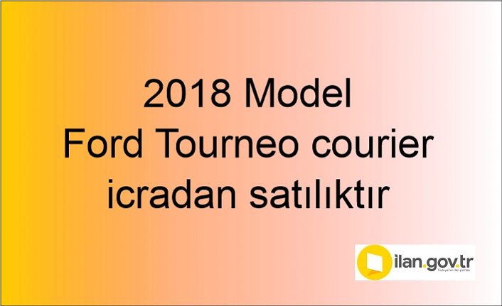 2018 Model Ford Tourneo courier icradan satılıktır