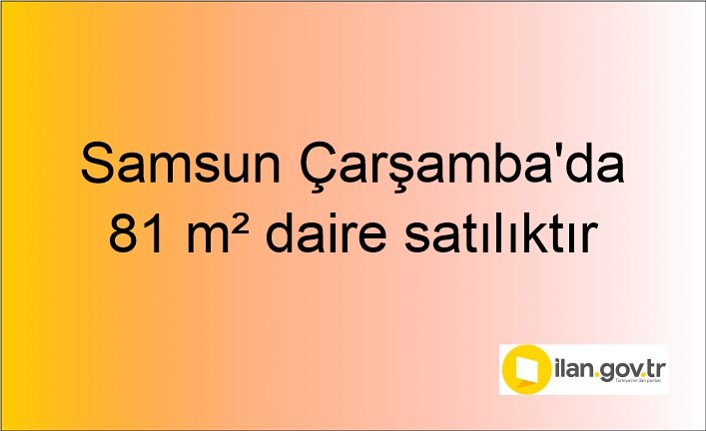 Samsun Çarşamba'da 81 m² daire icradan satılıktır