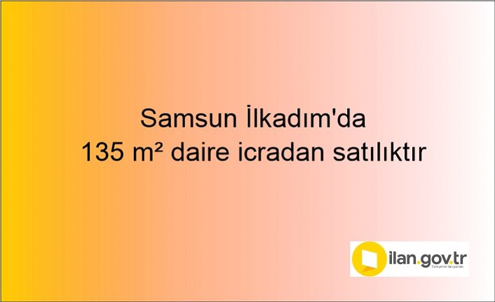 Samsun İlkadım'da 135 m² daire icradan satılıktır