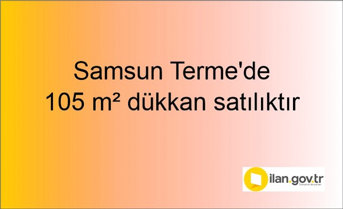 Samsun Terme'de 105 m² dükkan icradan satılıktır