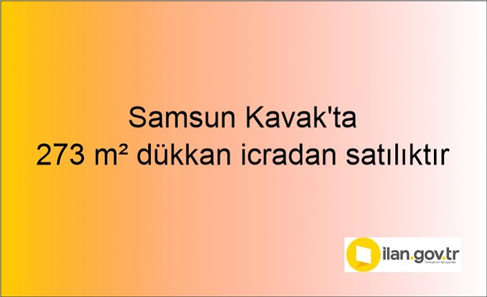 Samsun Kavak'ta 273 m² dükkan icradan satılıktır