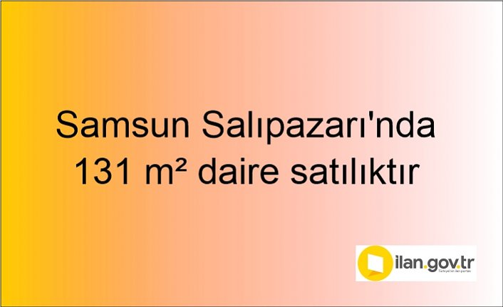 Samsun Salıpazarı'nda 131 m² daire icradan satılıktır