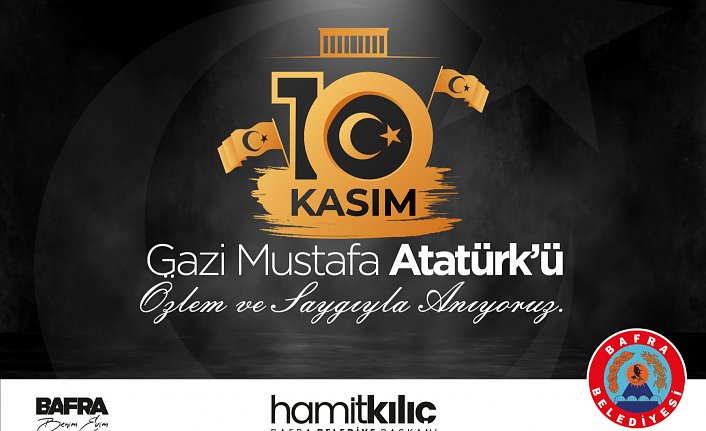BAŞKAN KILIÇ'IN 10 KASIM MESAJI
