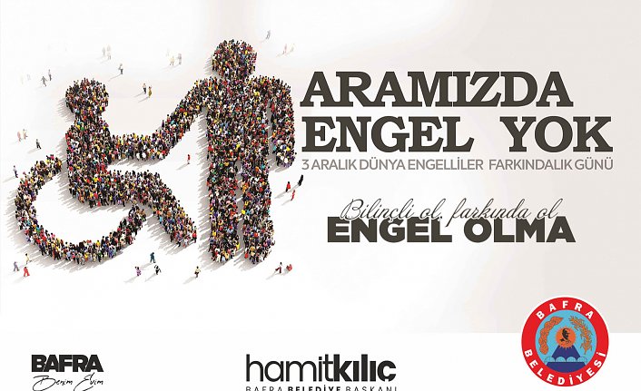 BAŞKAN KILIÇ'IN 3 ARALIK DÜNYA ENGELLİLER GÜNÜ MESAJI