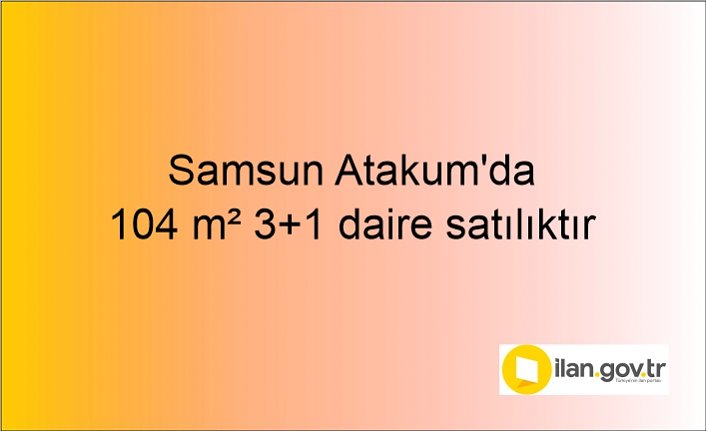 Samsun Atakum'da 104 m² 3+1 daire icradan satılıktır