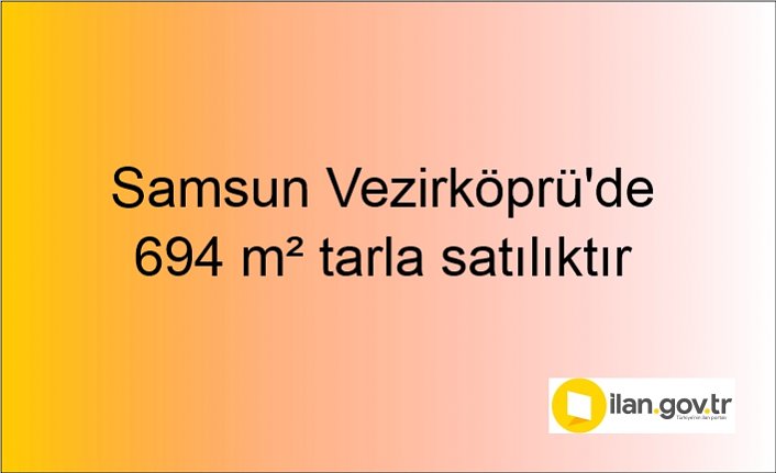 Samsun Vezirköprü'de 694 m² tarla mahkemeden satılıktır