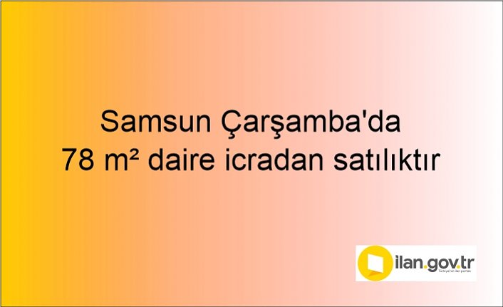 Samsun Çarşamba'da 78 m² daire icradan satılıktır