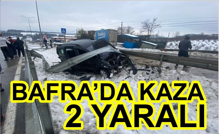 BAFRA'DA KAZA 2 YARALI