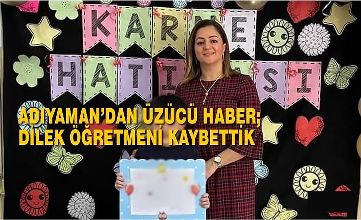 Dilek Öğretmeni Kaybettik