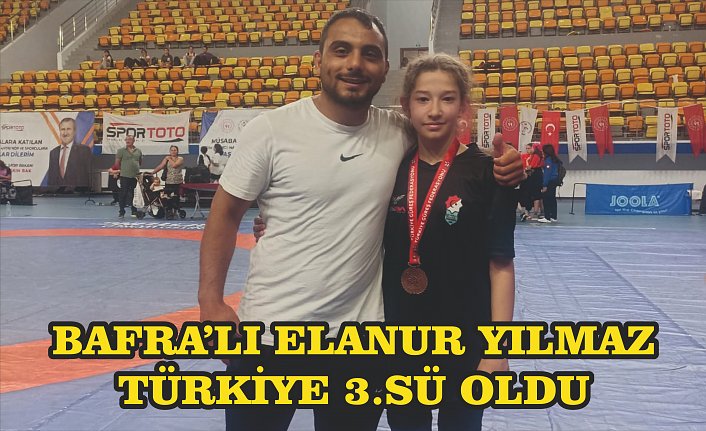 BAFRA'LI ELANUR YILMAZ TÜRKİYE 3. SÜ OLDU