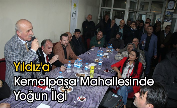 Yıldız’a Kemalpaşa Mahallesinde Yoğun İlgi