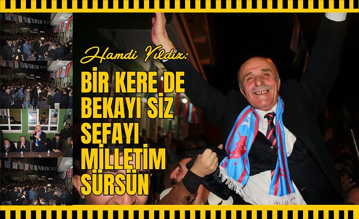 Bir kere de bekayı siz sefayı milletim sürsün