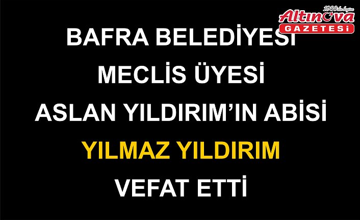 YILDIRIM AİLESİNİN ACI GÜNÜ