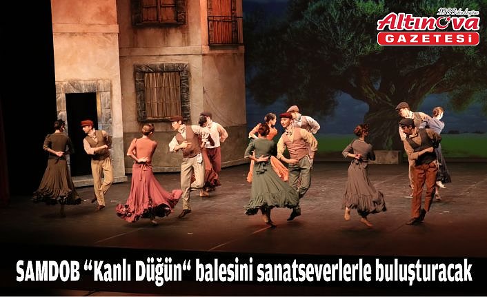 SAMDOB “Kanlı Düğün“ balesini sanatseverlerle buluşturacak