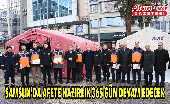 Samsun'da afete hazırlık 365 gün devam edecek