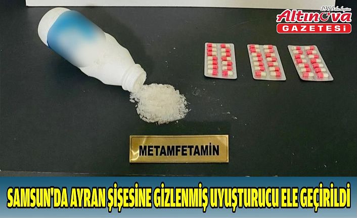 Samsun'da ayran şişesine gizlenmiş uyuşturucu ele geçirildi