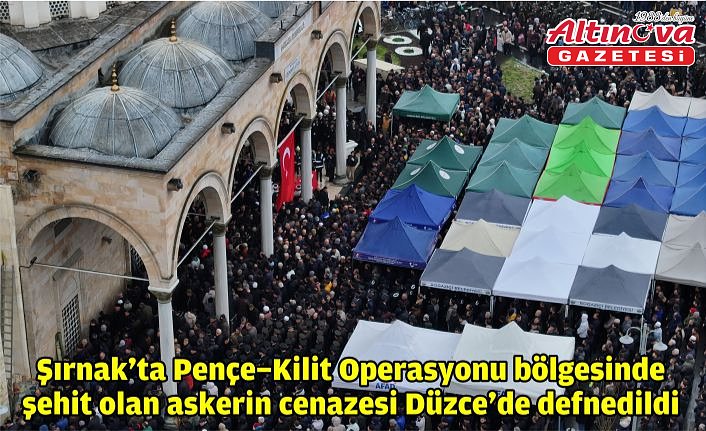 Şırnak'ta Pençe-Kilit Operasyonu bölgesinde şehit olan askerin cenazesi Düzce'de defnedildi