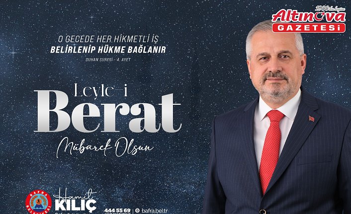 BAŞKAN KILIÇ'IN BERAT KANDİLİ MESAJI