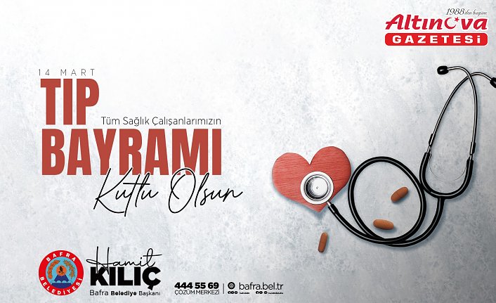 BAŞKAN KILIÇ'TAN 14 MART TIP BAYRAMI MESAJI