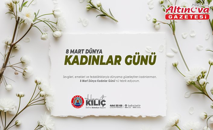 Başkan Kılıç’ın 8 Mart Dünya Kadınlar Günü Mesajı