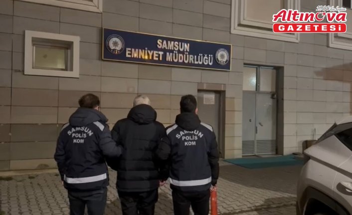 Interpol tarafından kırmızı bültenle aranan hükümlü Samsun'da yakalandı