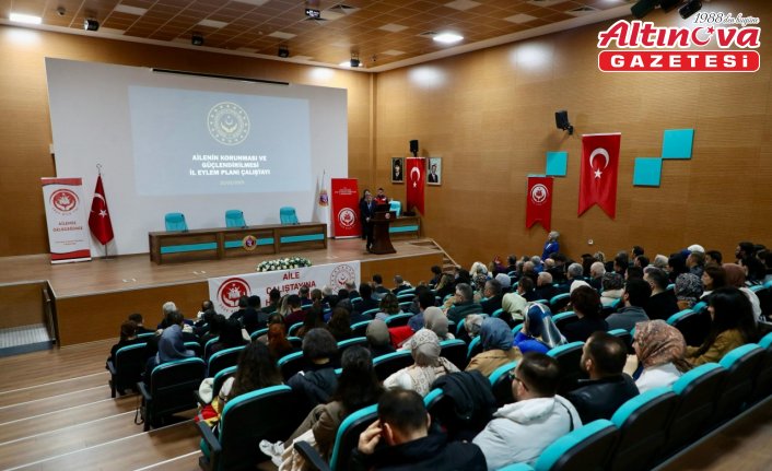 Ordu'da, Ailenin Korunması ve Güçlendirilmesi İl Eylem Planı Çalıştayı yapıldı