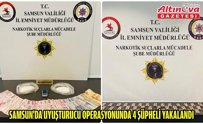 SAMSUN'DA UYUŞTURUCU OPERASYONUNDA 4 ŞÜPHELİ YAKALANDI