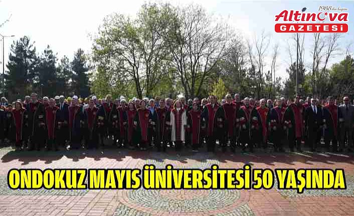 Ondokuz Mayıs Üniversitesi 50 yaşında