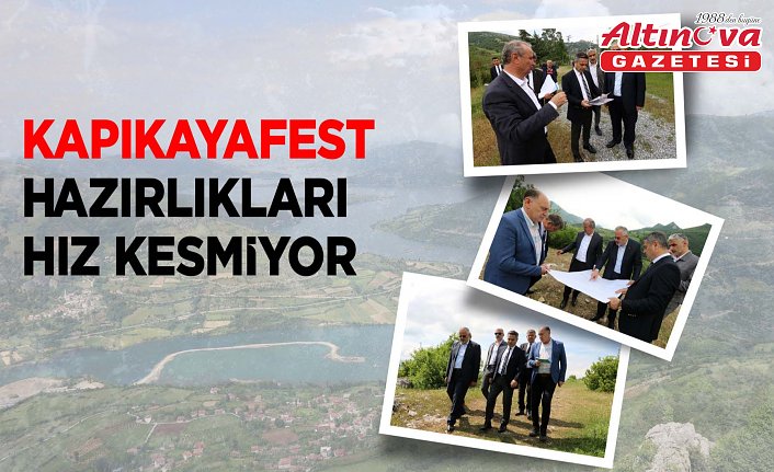 KAPIKAYAFEST HAZIRLIKLARI HIZ KESMİYOR