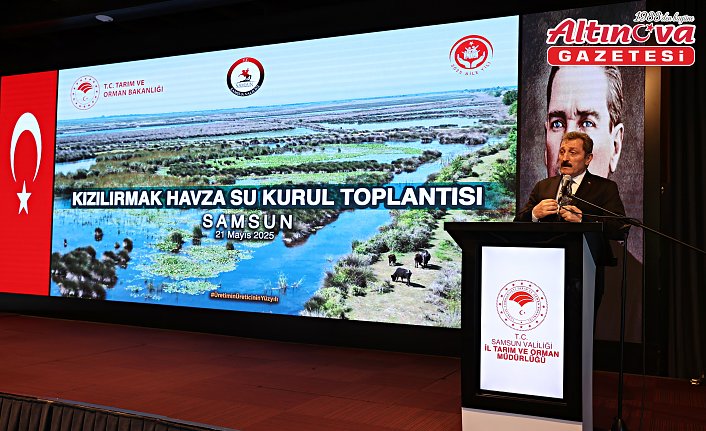 Samsun'da “Kızılırmak Havza Su Kurulu Toplantısı“ gerçekleştirildi