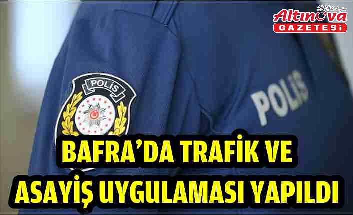 Bafra'da trafik ve asayiş uygulaması yapıldı