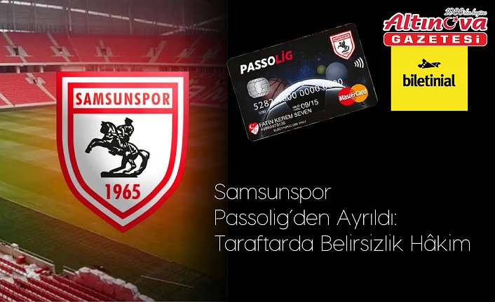 Samsunspor Passolig’den Ayrıldı: Taraftarda Belirsizlik Hâkim